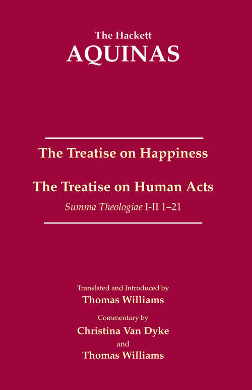 The Treatise on Happiness • The Treatise on Human Acts