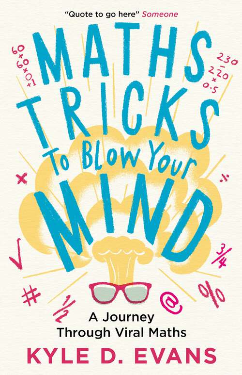 Book cover of Maths Tricks to Blow Your Mind: A Journey Through Viral Maths