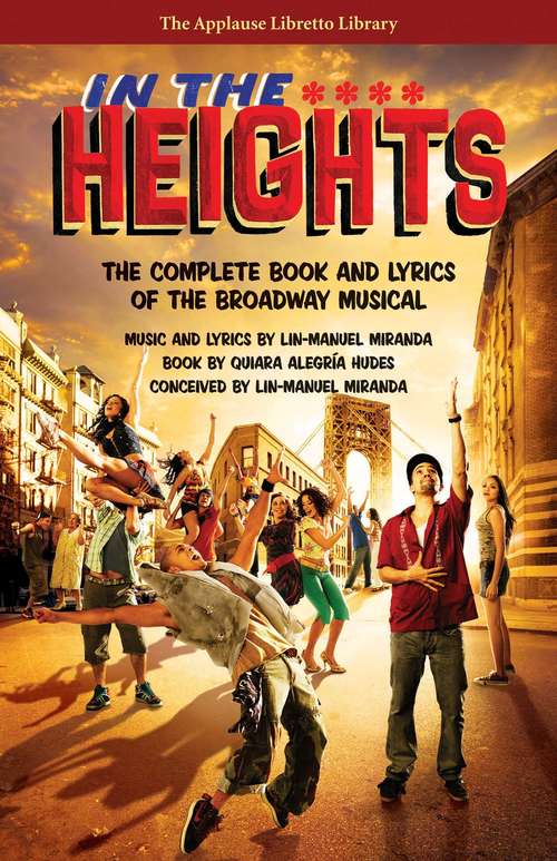 Book cover of In The Heights: The Complete Book And Lyrics Of The Broadway Musical