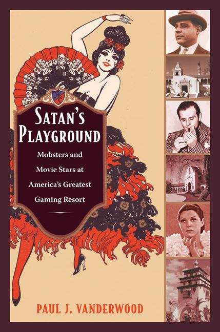 Book cover of Satan's Playground: Mobsters and Movie Stars at America's Greatest Gaming Resort