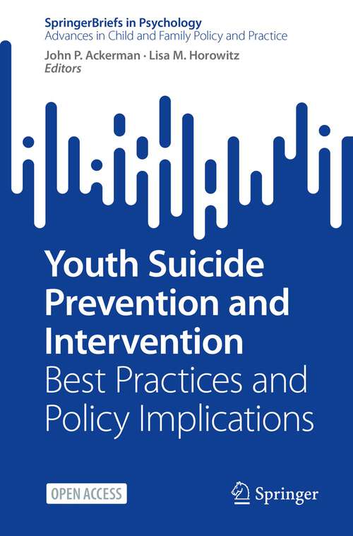 Book cover of Youth Suicide Prevention and Intervention: Best Practices and Policy Implications (1st ed. 2022) (SpringerBriefs in Psychology)