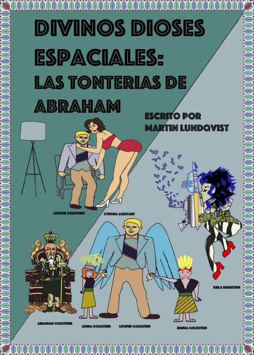 Book cover of Divinos Dioses Espaciales: Las tonterias de  Abraham