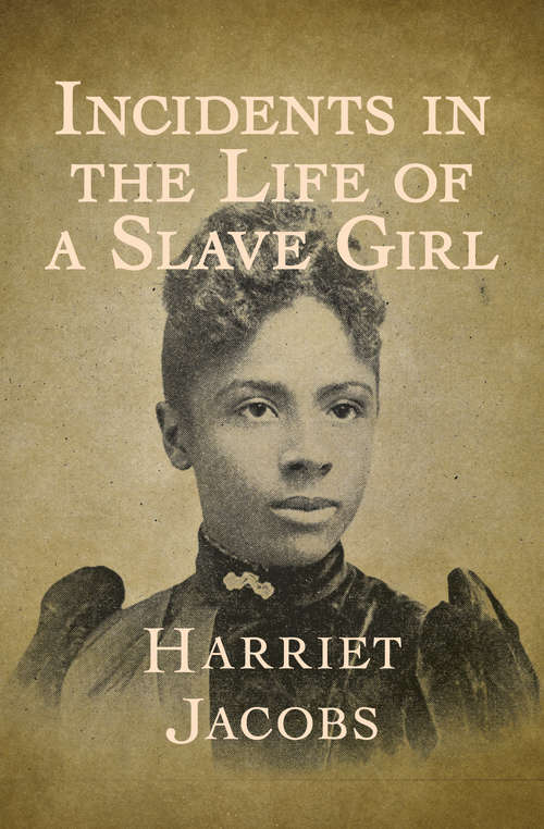 Book cover of Incidents in the Life of a Slave Girl