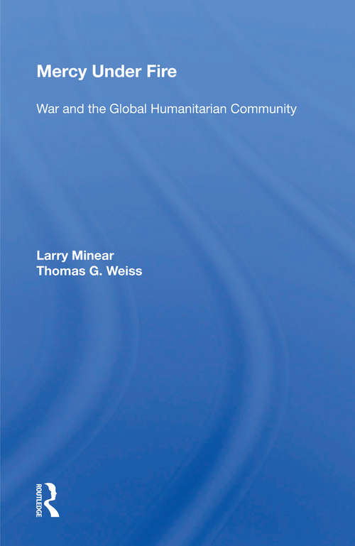 Mercy Under Fire: War And The Global Humanitarian Community