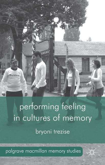 Book cover of Performing Feeling in Cultures of Memory