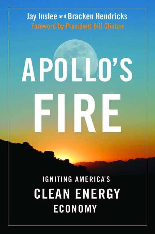 Book cover of Apollo's Fire: Igniting America's Clean Energy Economy (2)