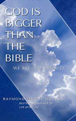 Book cover of God is Bigger Than the Bible: We Are God's Stories