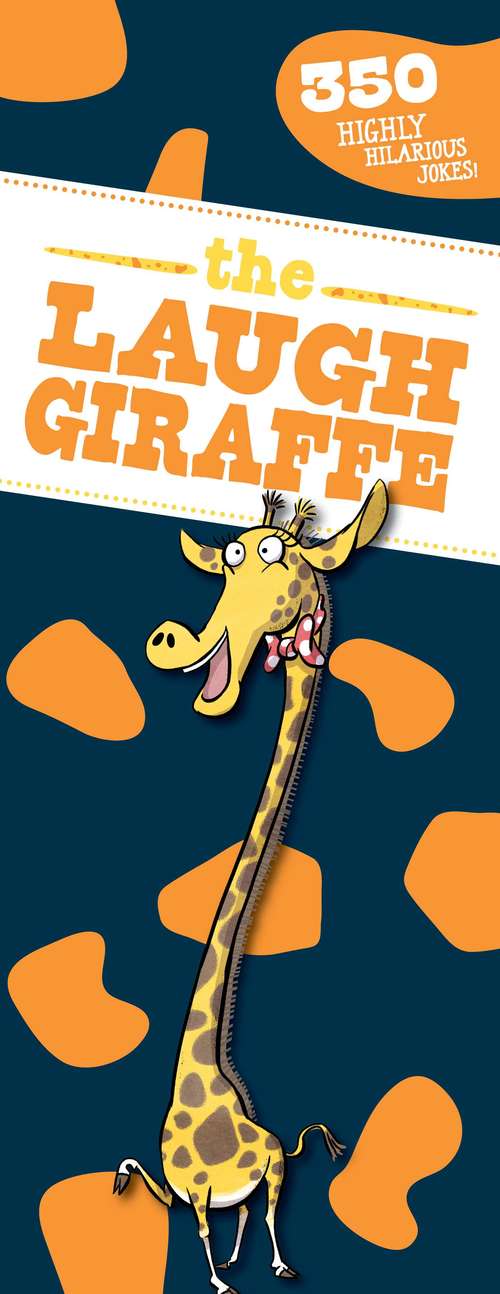 Book cover of The Laugh Giraffe: 350 Hilarious Jokes!