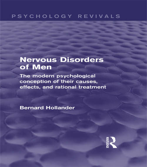 Book cover of Nervous Disorders of Men: The Modern Psychological Conception of their Causes, Effects, and Rational Treatment (Psychology Revivals)