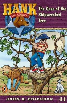 Book cover of The Case of the Shipwrecked Tree (Hank the Cowdog Series, #41)