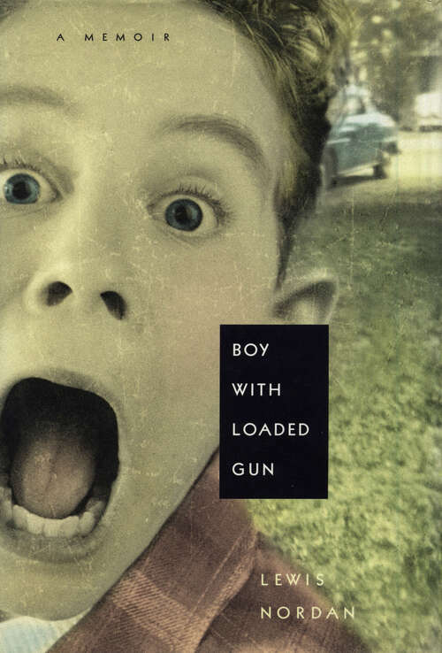 Book cover of Boy with Loaded Gun: A Memoir