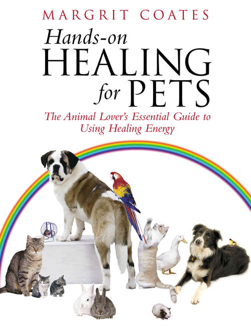 Book cover of Hands-On Healing For Pets: The Animal Lover's Essential Guide To Using Healing Energy
