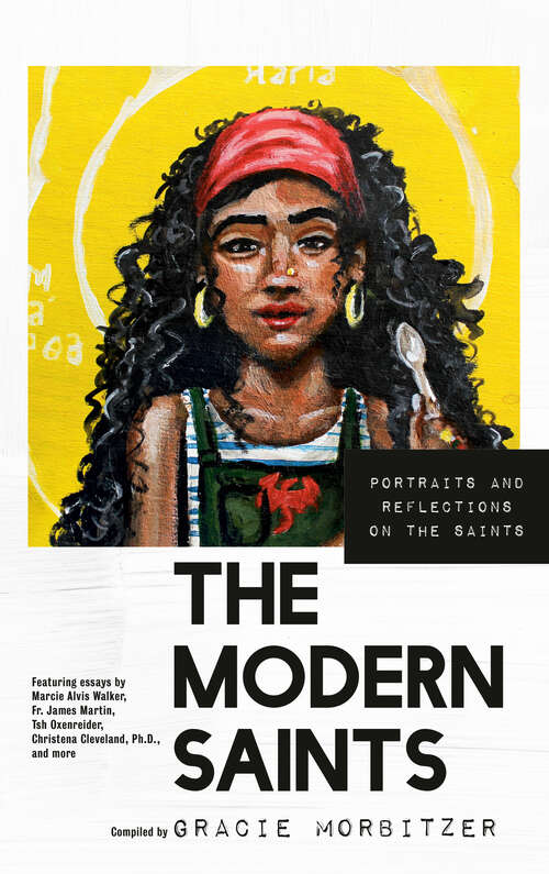 Book cover of The Modern Saints: Portraits and Reflections on the Saints