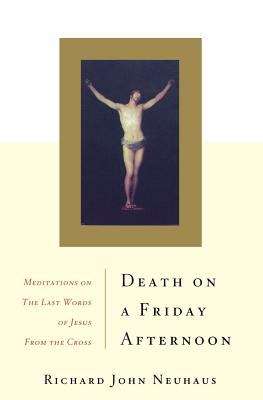 Book cover of Death on a Friday Afternoon: Meditations on the Last Words of Jesus from the Cross