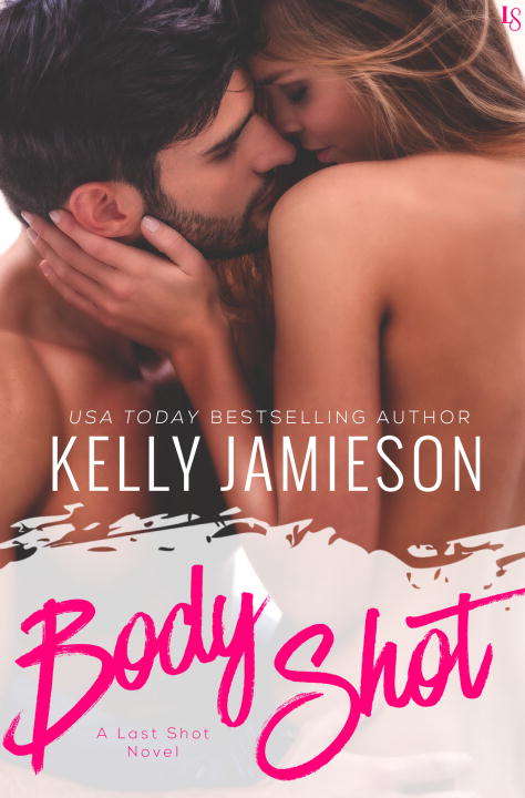 Book cover of Body Shot: A Last Shot Novel