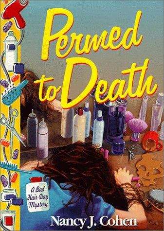 Permed to Death (Bad Hair Day, Book #1)