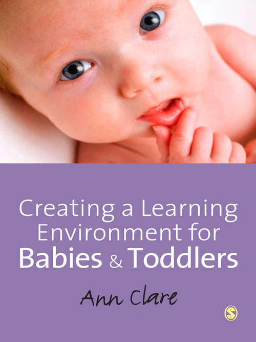 Book cover of Creating a Learning Environment for Babies and Toddlers