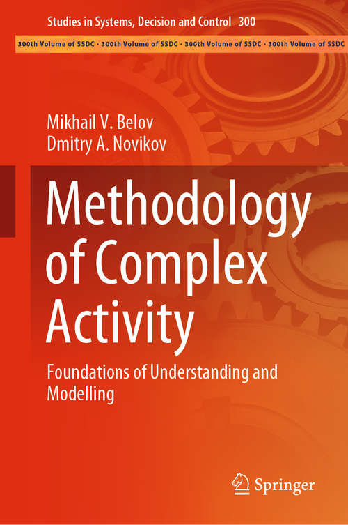 Book cover of Methodology of Complex Activity: Foundations of Understanding and Modelling (1st ed. 2020) (Studies in Systems, Decision and Control #300)