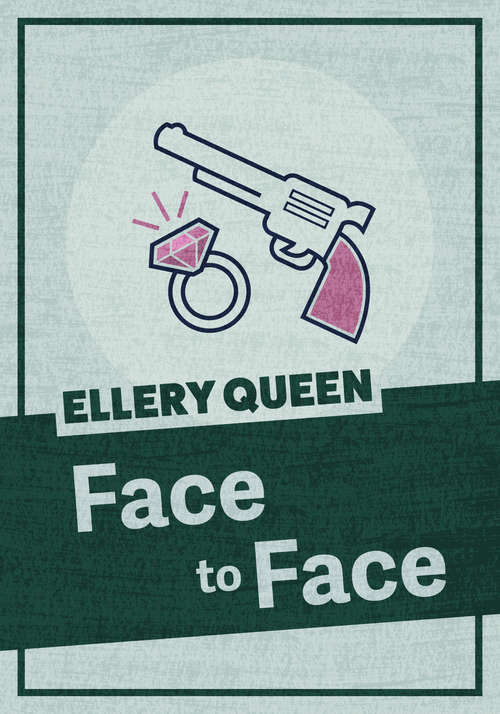 Book cover of Face to Face (Ellery Queen Ser.)