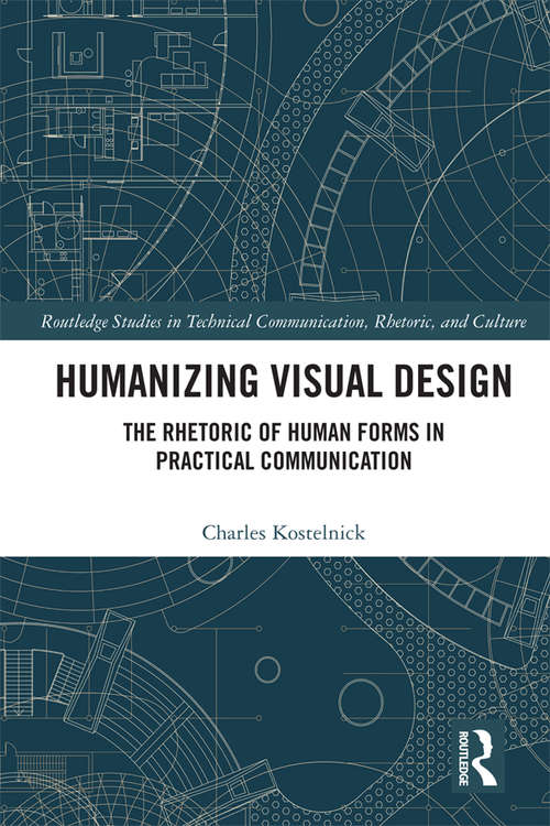 Book cover of Humanizing Visual Design: The Rhetoric of Human Forms in Practical Communication (Routledge Studies in Technical Communication, Rhetoric, and Culture)