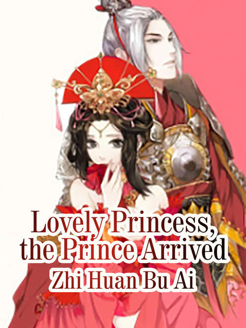 Lovely Princess, the Prince Arrived: Volume 3 (Volume 3 #3)