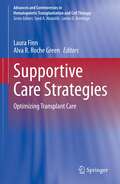 Supportive Care Strategies: Optimizing Transplant Care (Advances and Controversies in Hematopoietic Transplantation and Cell Therapy)