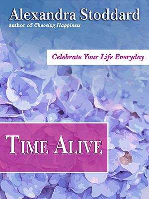Book cover of Time Alive: Celebrate Your Life Every Day