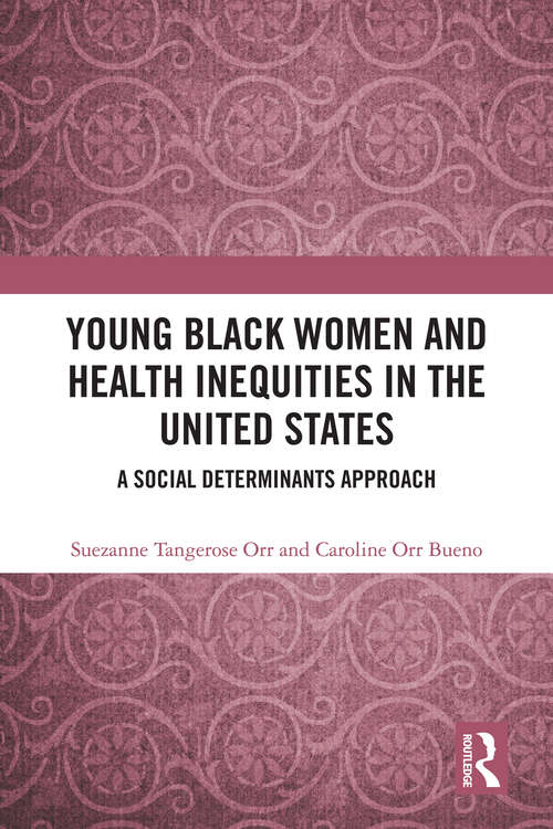 Book cover of Young Black Women and Health Inequities in the United States: A Social Determinants Approach