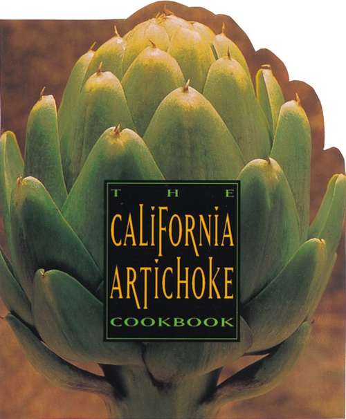 Book cover of The California Artichoke Cookbook