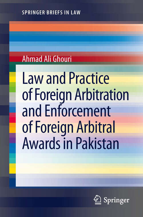 Book cover of Law and Practice of Foreign Arbitration and Enforcement of Foreign Arbitral Awards in Pakistan
