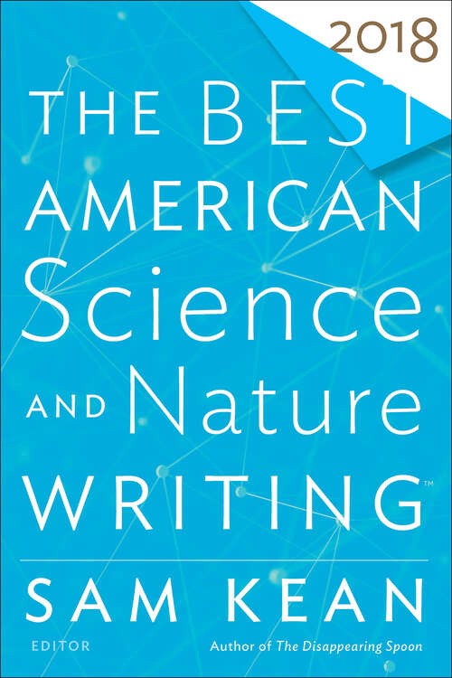 Book cover of The Best American Science And Nature Writing 2018 (The Best American Series)