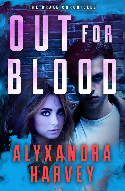Book cover of Out for Blood: Hearts At Stake, Blood Feud, And Out For Blood (Digital Original) (The Drake Chronicles #3)