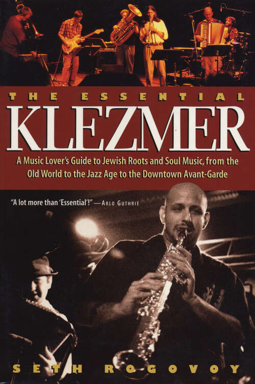 Book cover of The Essential Klezmer: A Music Lover's Guide To Jewish Roots And Soul Music, From The Old World To The Jazz Age To The Downtown Avant Garde