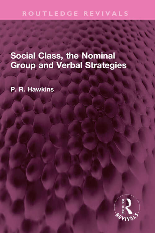 Book cover of Social Class, the Nominal Group and Verbal Strategies (Routledge Revivals)