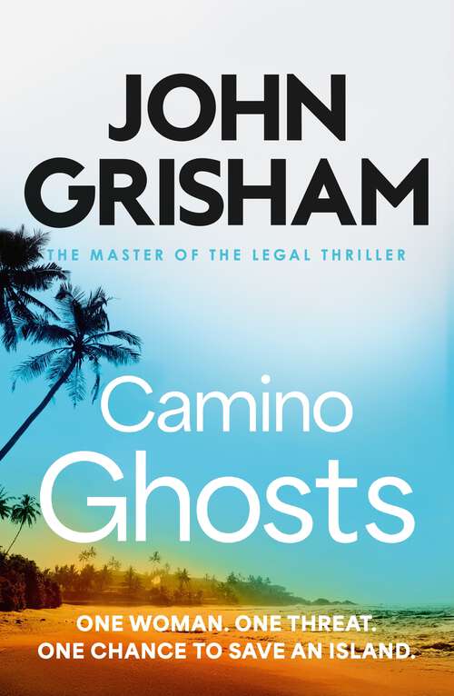 Book cover of Camino Ghosts: The thrilling Sunday Times bestseller (June 2024) from John Grisham