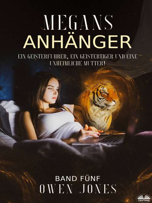 Book cover of Megans Anhänger: Ein Geisterführer, ein Geistertiger und eine unheimliche Mutter! (Die Megan-Serie #5)