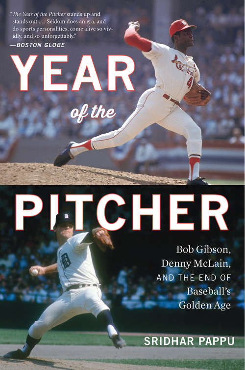 The Year of the Pitcher: Bob Gibson, Denny McLain, and the End of Baseball's Golden Age