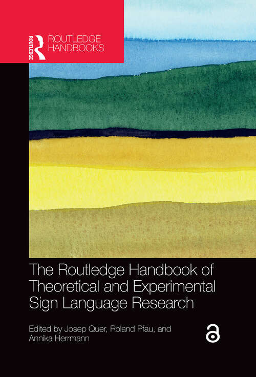 Book cover of The Routledge Handbook of Theoretical and Experimental Sign Language Research (Routledge Handbooks in Linguistics)