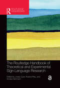 The Routledge Handbook of Theoretical and Experimental Sign Language Research (Routledge Handbooks in Linguistics)