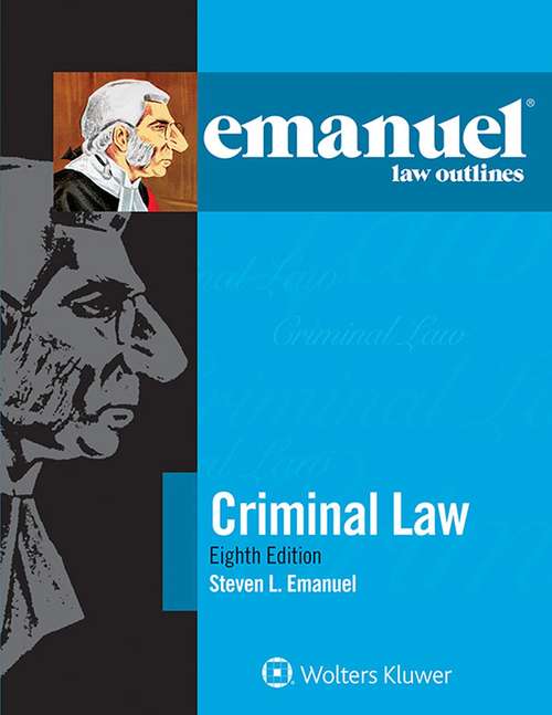 Book cover of Criminal Law (Emanuel Law Outlines): Eighth Edition