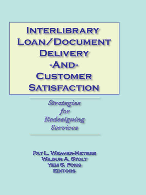 Interlibrary Loan/Document Delivery and Customer Satisfaction: Strategies for Redesigning Services