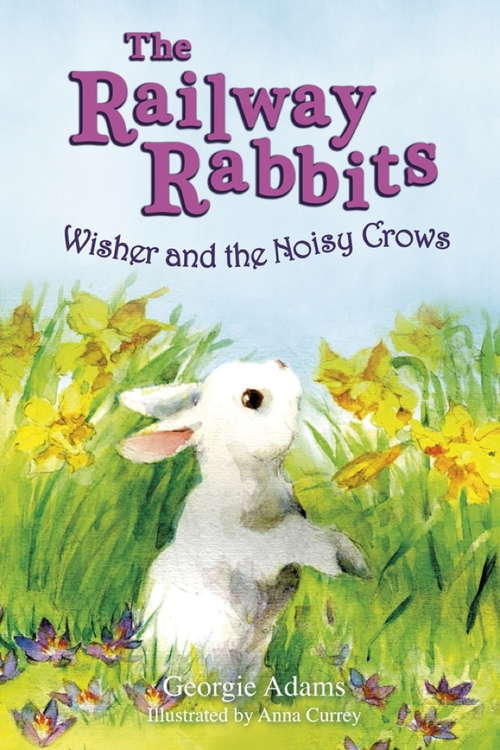 Book cover of Wisher and the Noisy Crows: Book 10 (Railway Rabbits Ser.)