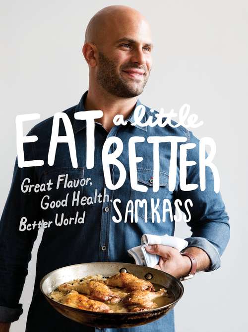 Book cover of Eat a Little Better: Great Flavor, Good Health, Better World