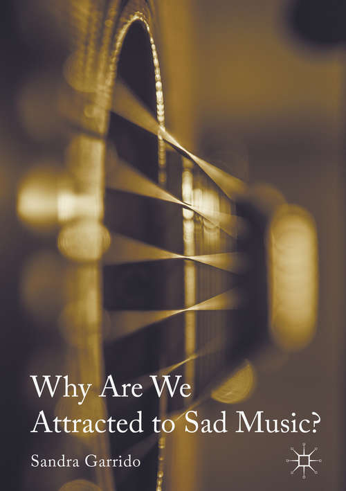 Book cover of Why Are We Attracted to Sad Music?