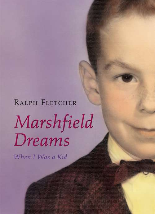 Book cover of Marshfield Dreams: When I Was a Kid