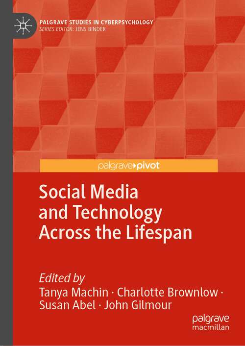Social Media and Technology Across the Lifespan (Palgrave Studies in Cyberpsychology)
