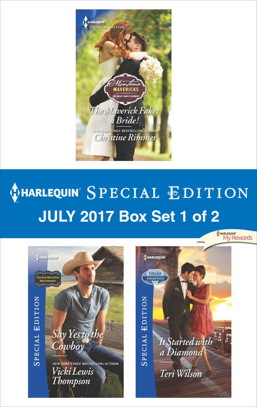 Book cover of Harlequin Special Edition July 2017 Box Set 1 of 2: The Maverick Fakes a Bride!\Do You Take This Cowboy?\It Started with a Diamond