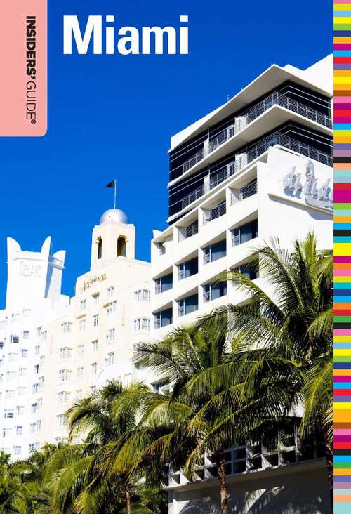 Book cover of Insiders' Guide® to Miami (1st Edition) (Insiders' Guide Series)