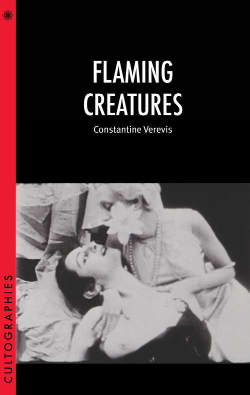 Book cover of Flaming Creatures (Cultographies)