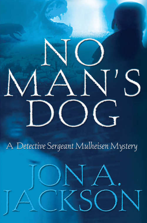 No Man's Dog: A Detective Sergeant Mulheisen Mystery (The Detective Sergeant Mullheisen Mysteries)